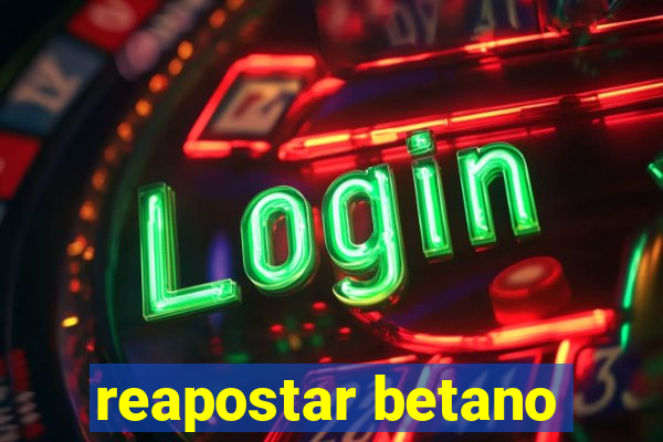 reapostar betano